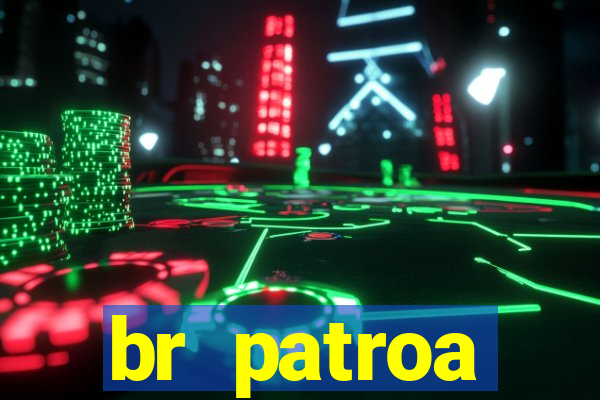 br patroa plataforma jogo online